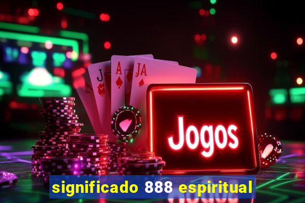 significado 888 espiritual